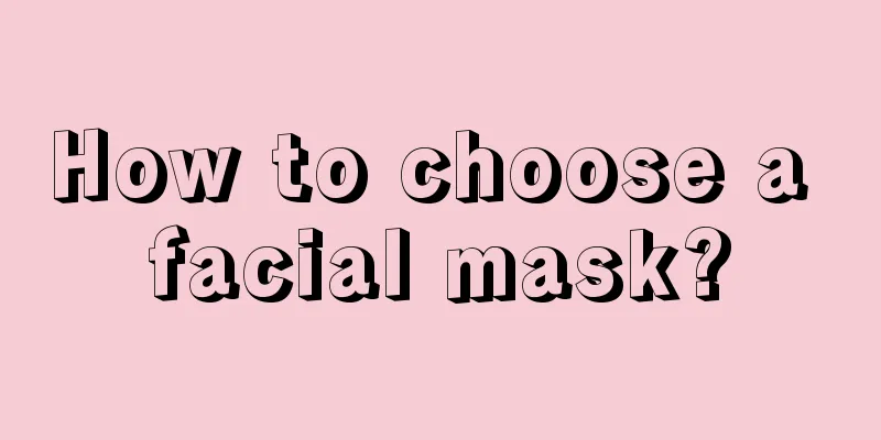 How to choose a facial mask?