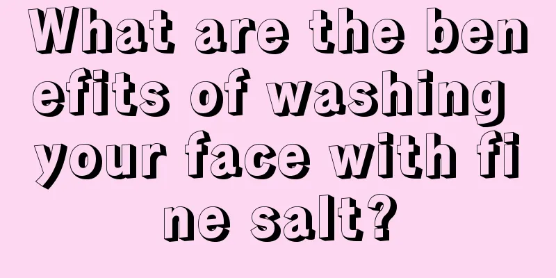 What are the benefits of washing your face with fine salt?