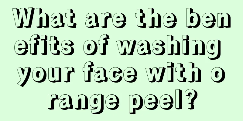 What are the benefits of washing your face with orange peel?