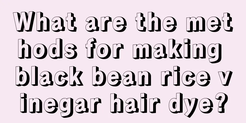 What are the methods for making black bean rice vinegar hair dye?