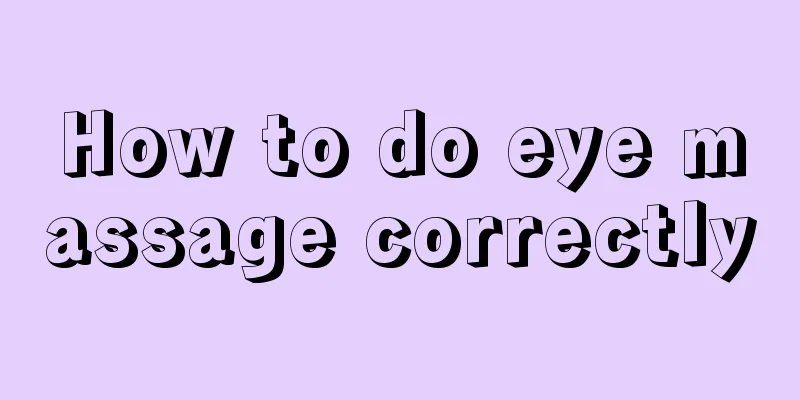 How to do eye massage correctly