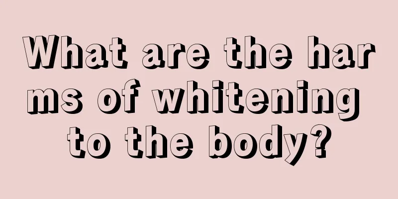 What are the harms of whitening to the body?