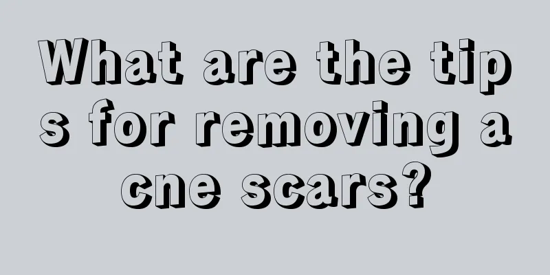 What are the tips for removing acne scars?