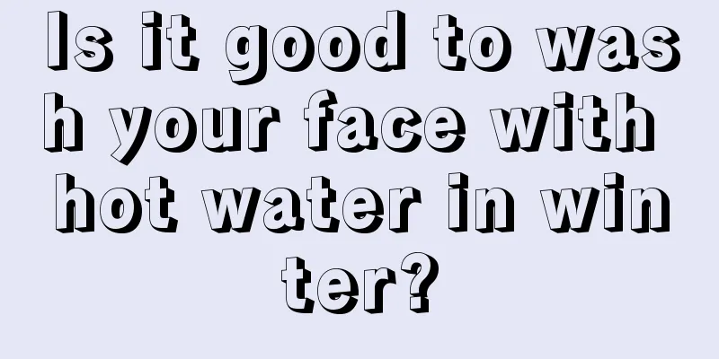 Is it good to wash your face with hot water in winter?