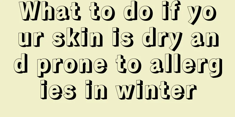 What to do if your skin is dry and prone to allergies in winter