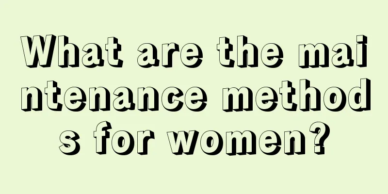 What are the maintenance methods for women?