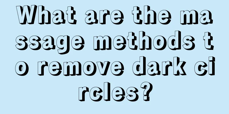 What are the massage methods to remove dark circles?