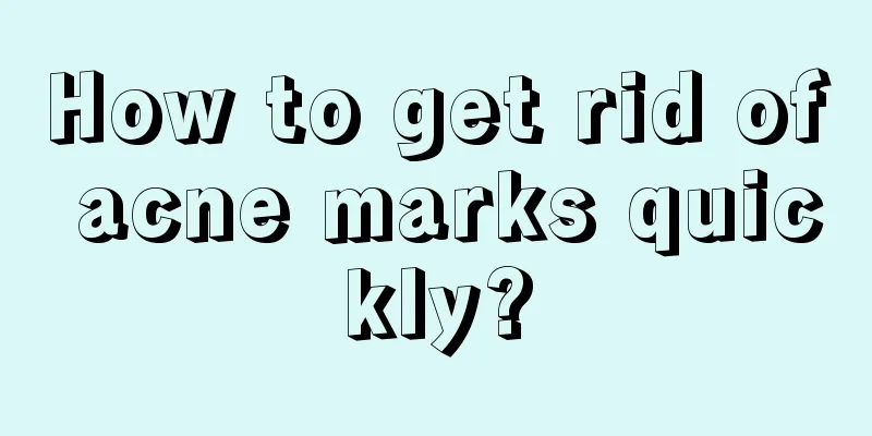 How to get rid of acne marks quickly?