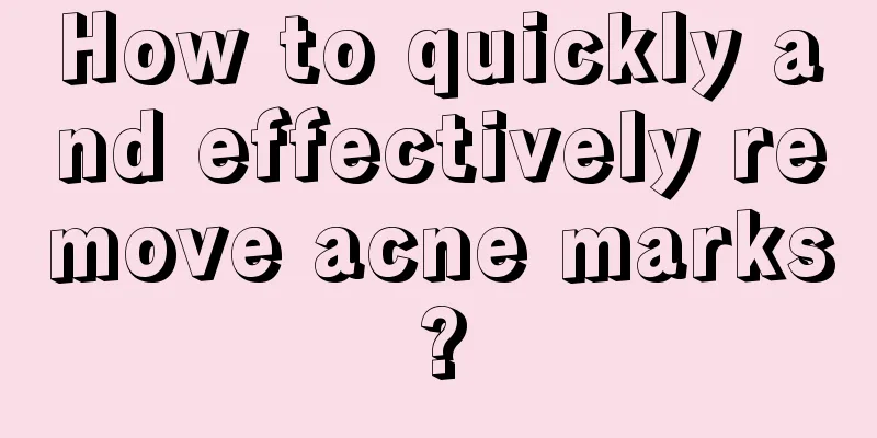 How to quickly and effectively remove acne marks?