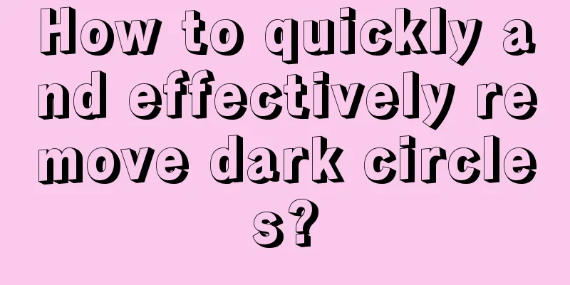 How to quickly and effectively remove dark circles?