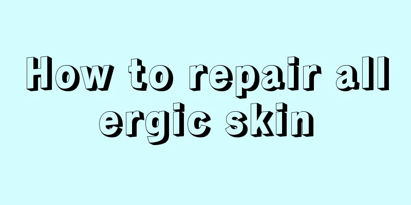 How to repair allergic skin