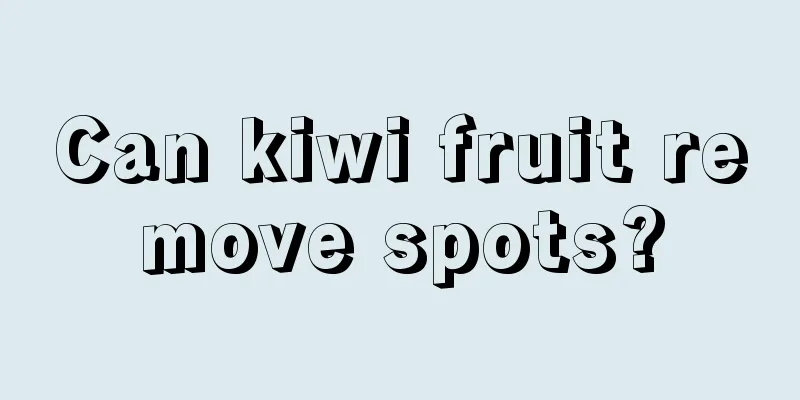 Can kiwi fruit remove spots?