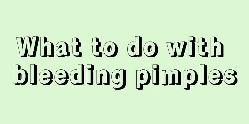 What to do with bleeding pimples