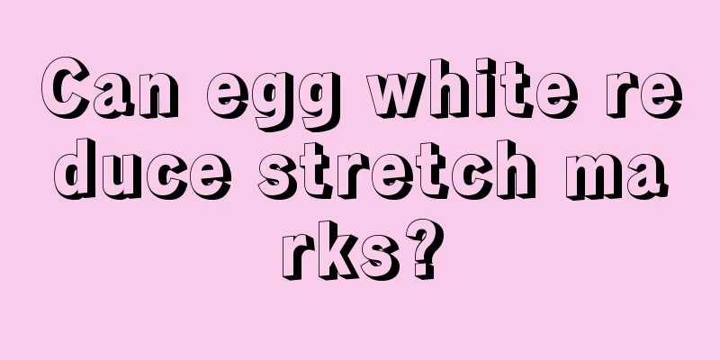 Can egg white reduce stretch marks?