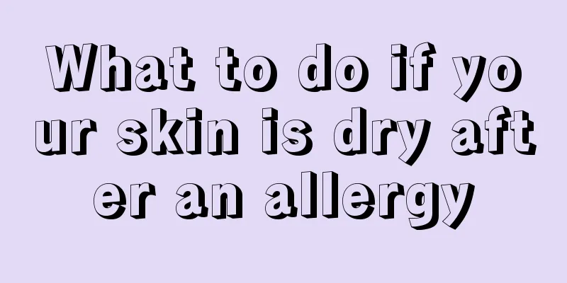 What to do if your skin is dry after an allergy