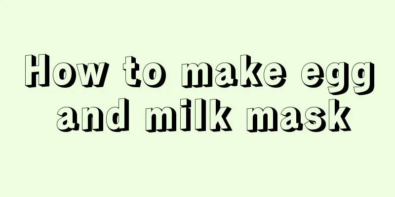 How to make egg and milk mask