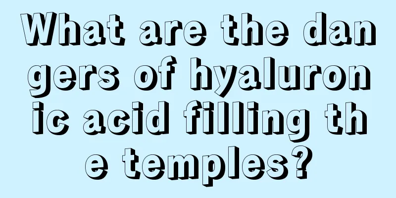 What are the dangers of hyaluronic acid filling the temples?