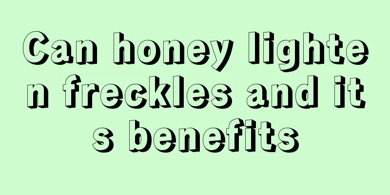 Can honey lighten freckles and its benefits