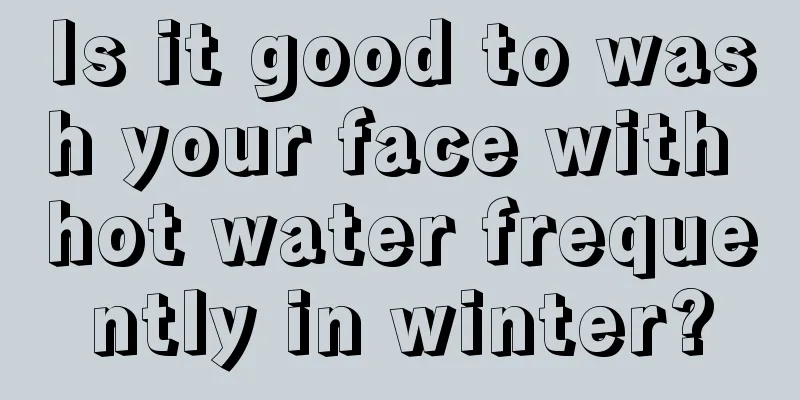 Is it good to wash your face with hot water frequently in winter?