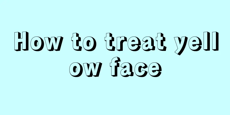 How to treat yellow face