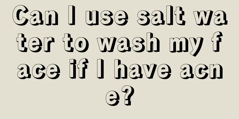 Can I use salt water to wash my face if I have acne?