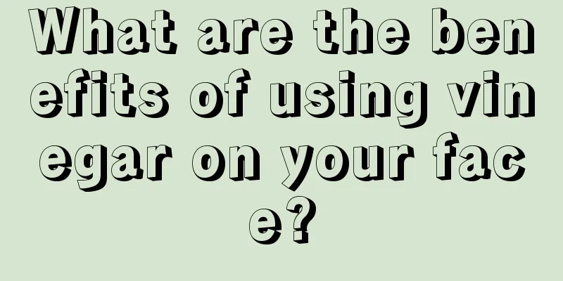 What are the benefits of using vinegar on your face?