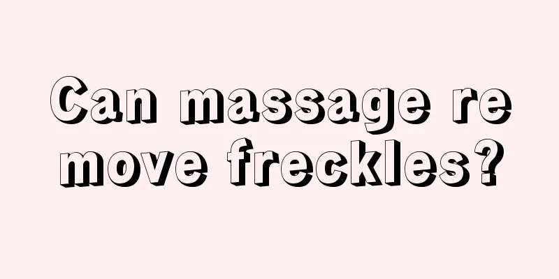 Can massage remove freckles?