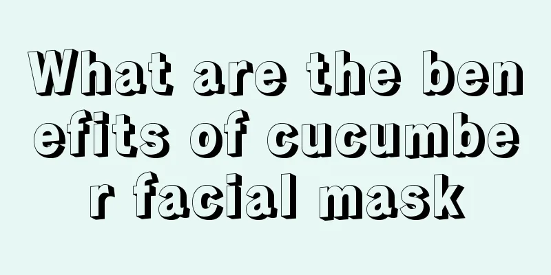 What are the benefits of cucumber facial mask