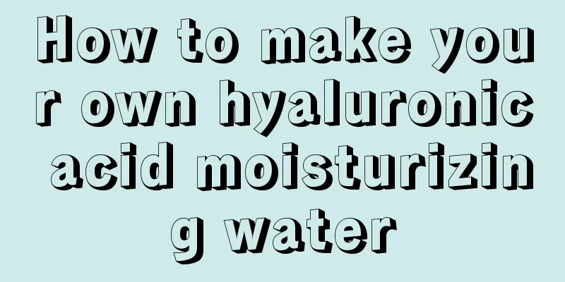 How to make your own hyaluronic acid moisturizing water