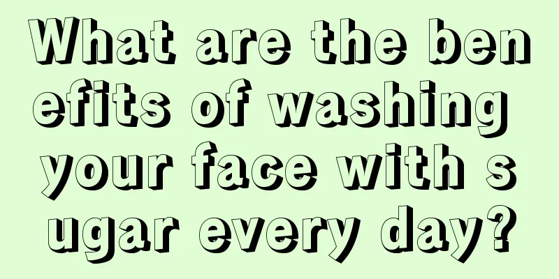 What are the benefits of washing your face with sugar every day?