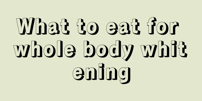 What to eat for whole body whitening