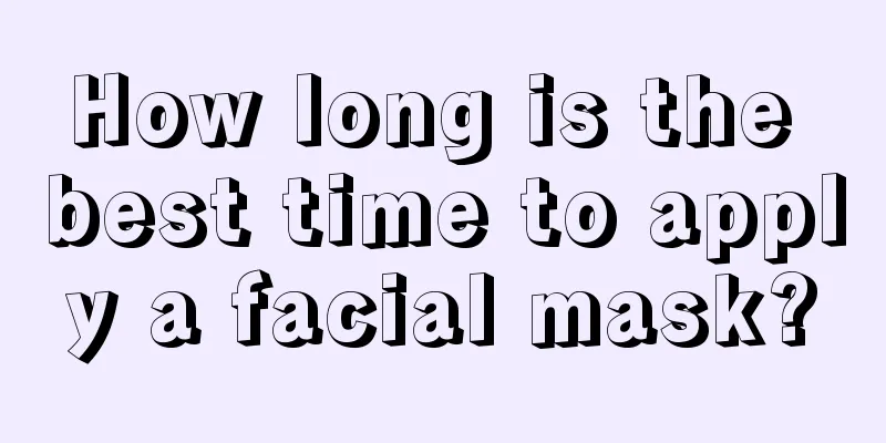 How long is the best time to apply a facial mask?