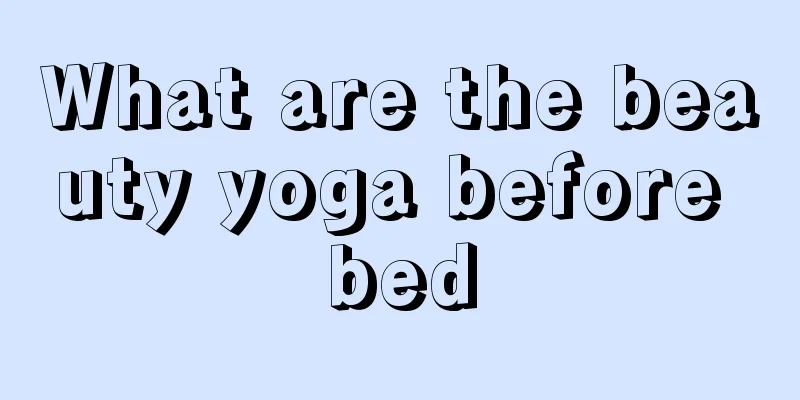 What are the beauty yoga before bed