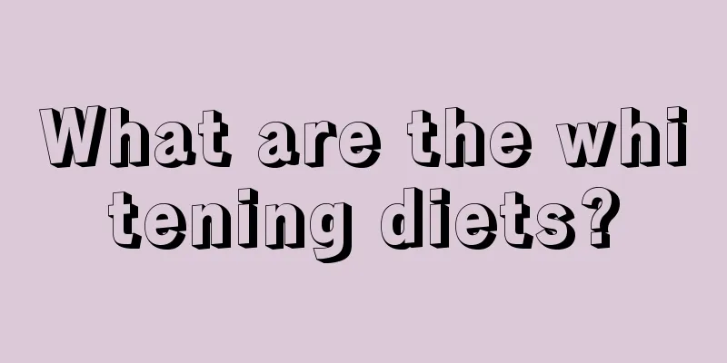 What are the whitening diets?