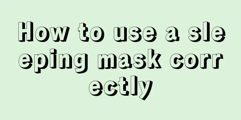 How to use a sleeping mask correctly