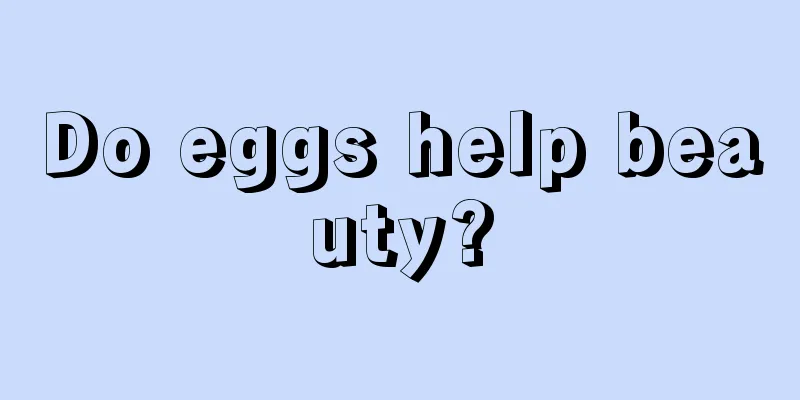 Do eggs help beauty?