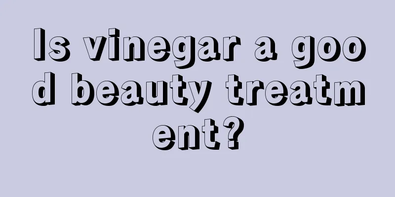 Is vinegar a good beauty treatment?