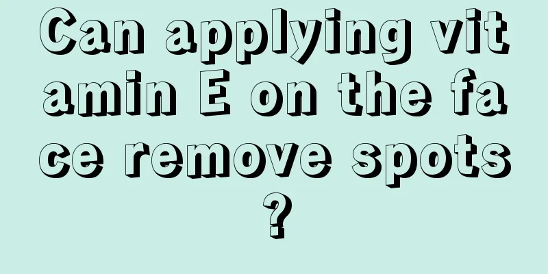 Can applying vitamin E on the face remove spots?