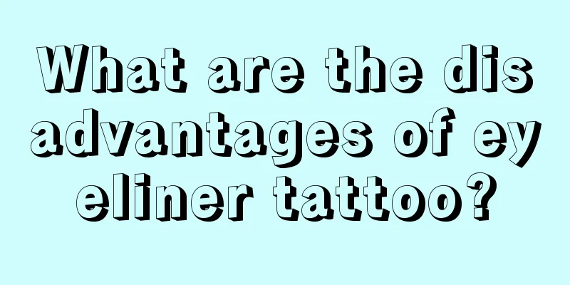 What are the disadvantages of eyeliner tattoo?