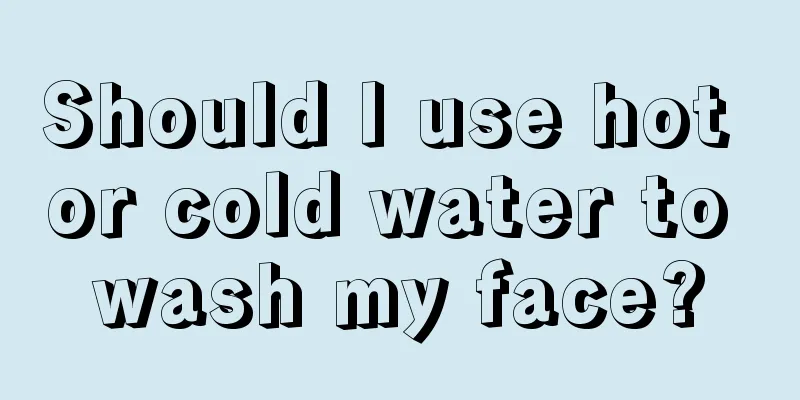 Should I use hot or cold water to wash my face?