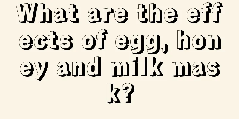 What are the effects of egg, honey and milk mask?