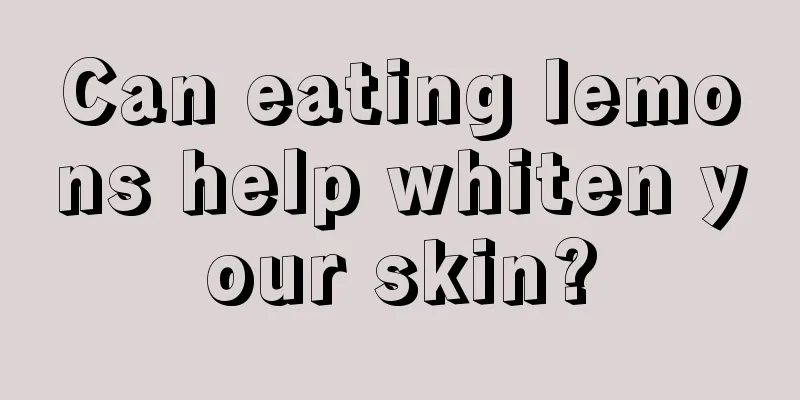 Can eating lemons help whiten your skin?