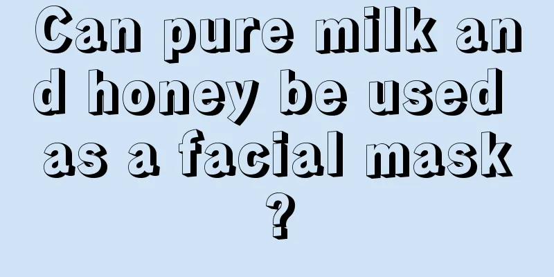 Can pure milk and honey be used as a facial mask?