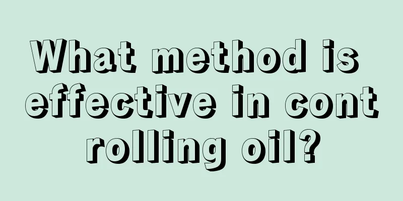 What method is effective in controlling oil?