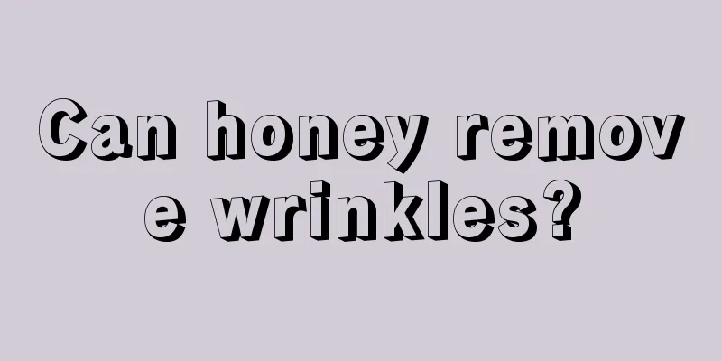 Can honey remove wrinkles?