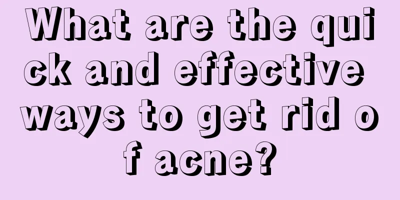 What are the quick and effective ways to get rid of acne?