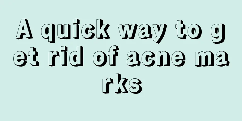 A quick way to get rid of acne marks