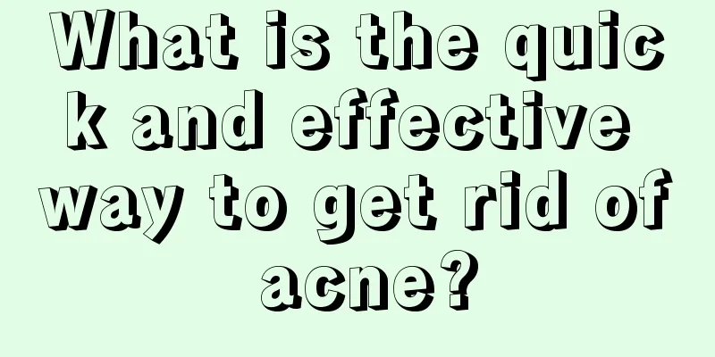 What is the quick and effective way to get rid of acne?