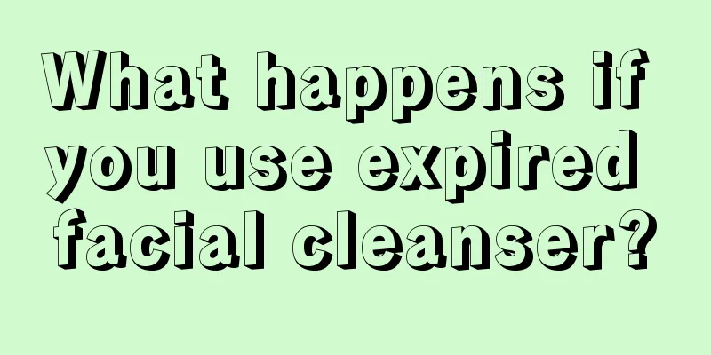 What happens if you use expired facial cleanser?