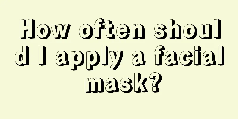 How often should I apply a facial mask?